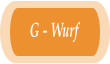 G - Wurf